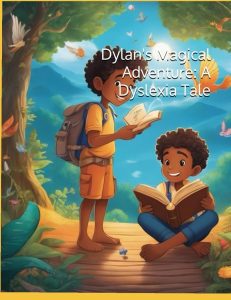 Dylan's Magical Adventure: A Dyslexic Tale